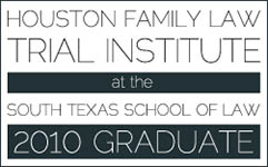 Houston Family Law Trial Institute 2010